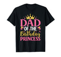 Dad Birthday Princess Family Matching T-Shirt - Minimalist Print Unisex - T-Shirt, Sweatshirt, Hoodie
