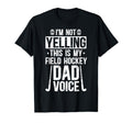 Field Hockey Dad Voice Dad Field Hockey T-Shirt - Minimalist Print Unisex - T-Shirt, Sweatshirt, Hoodie