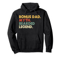 Bonus Dad Myth Bearded Legend Funny Hoodie - Trendy Graphic Men Women - T-Shirt, Sweatshirt, Hoodie