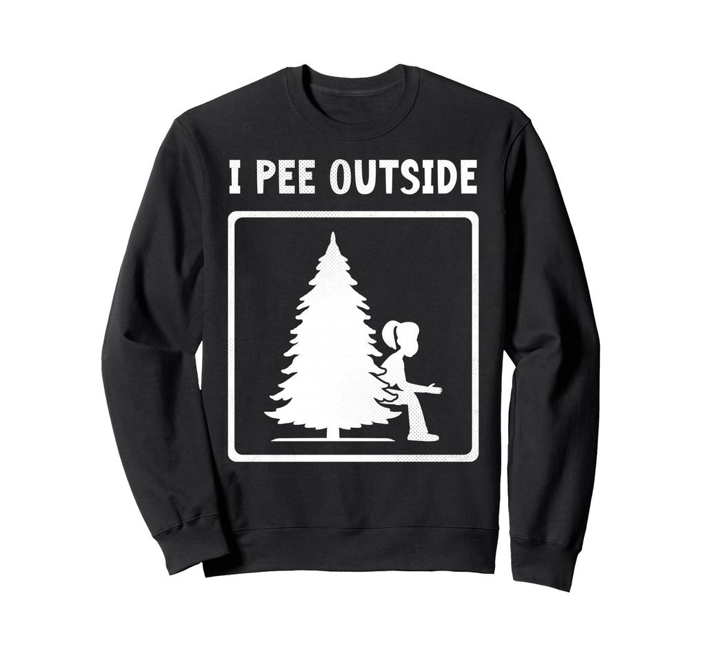 I Pee Outside Camping Sign Camp Joke Sweatshirt - Custom Art Print Unisex - T-Shirt, Sweatshirt, Hoodie