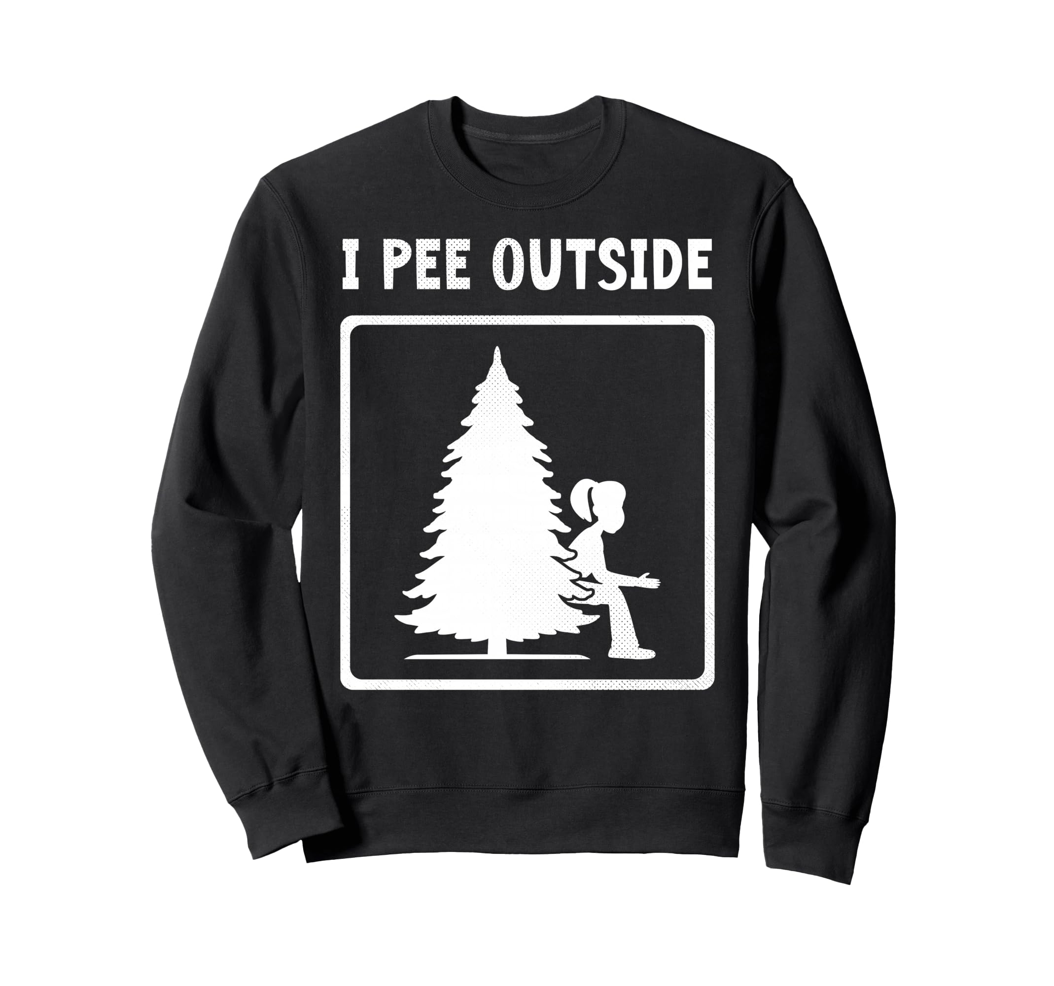 I Pee Outside Camping Sign Camp Joke Sweatshirt - Custom Art Print Unisex - T-Shirt, Sweatshirt, Hoodie
