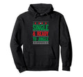 Single And Ready To Jingle Happy Hoodie - Novelty Apparel Men Women - T-Shirt, Sweatshirt, Hoodie