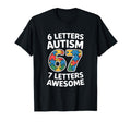 6 Letters Autism 7 Letters Awesome 67 T-Shirt - Novelty Apparel for Adults - T-Shirt, Sweatshirt, Hoodie