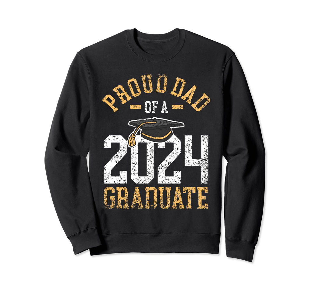 Proud Dad 2024 Graduate Graduates Sweatshirt - Aesthetic Graphic Men Women - T-Shirt, Sweatshirt, Hoodie