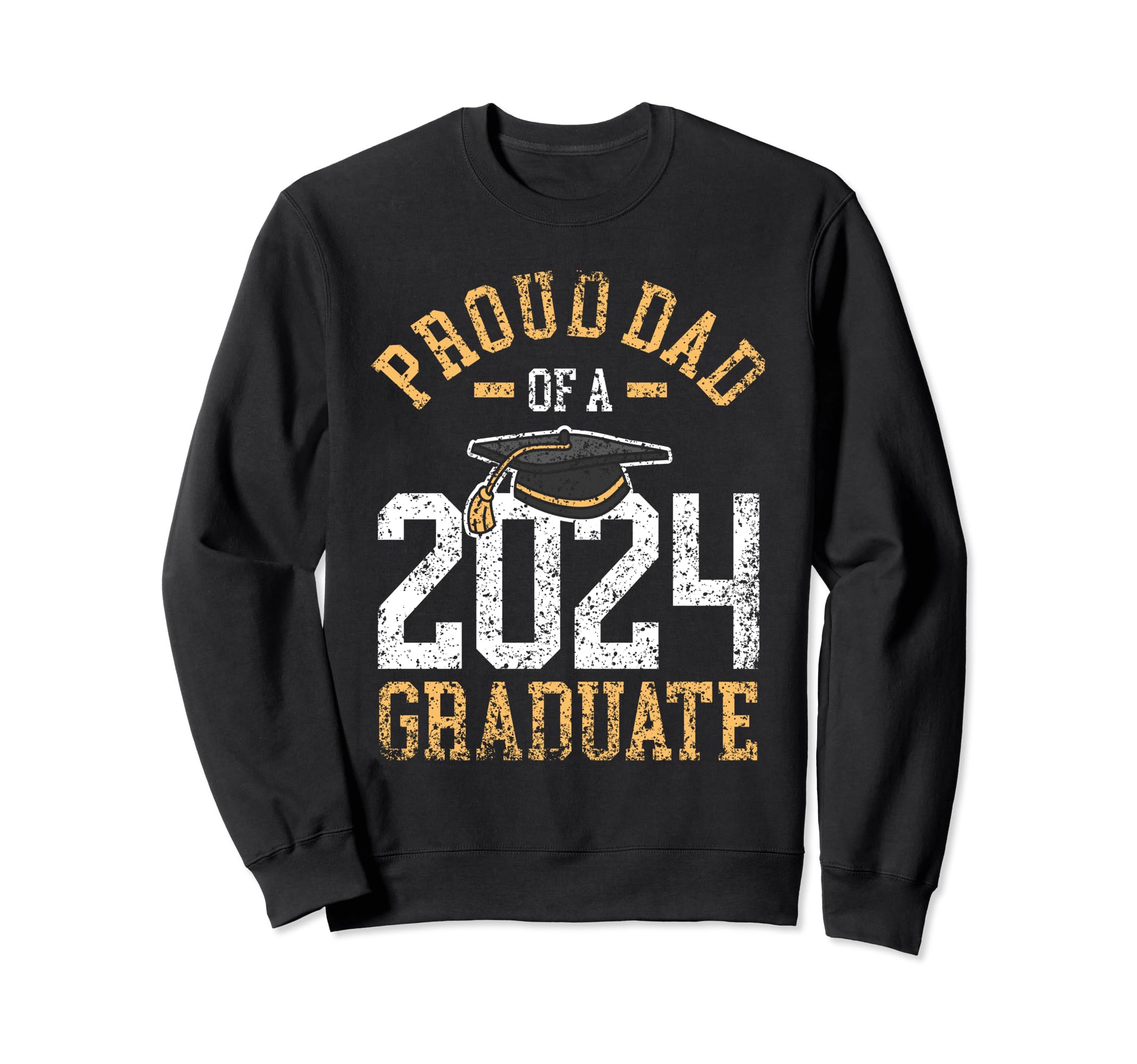 Proud Dad 2024 Graduate Graduates Sweatshirt - Aesthetic Graphic Men Women - T-Shirt, Sweatshirt, Hoodie