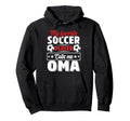 My Favorite Soccer Player Calls Me Oma Hoodie - Graphic Print for Adults - T-Shirt, Sweatshirt, Hoodie
