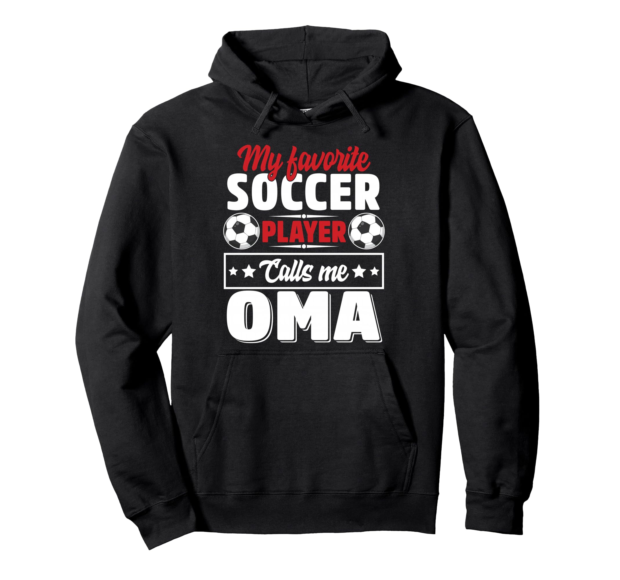 My Favorite Soccer Player Calls Me Oma Hoodie - Graphic Print for Adults - T-Shirt, Sweatshirt, Hoodie