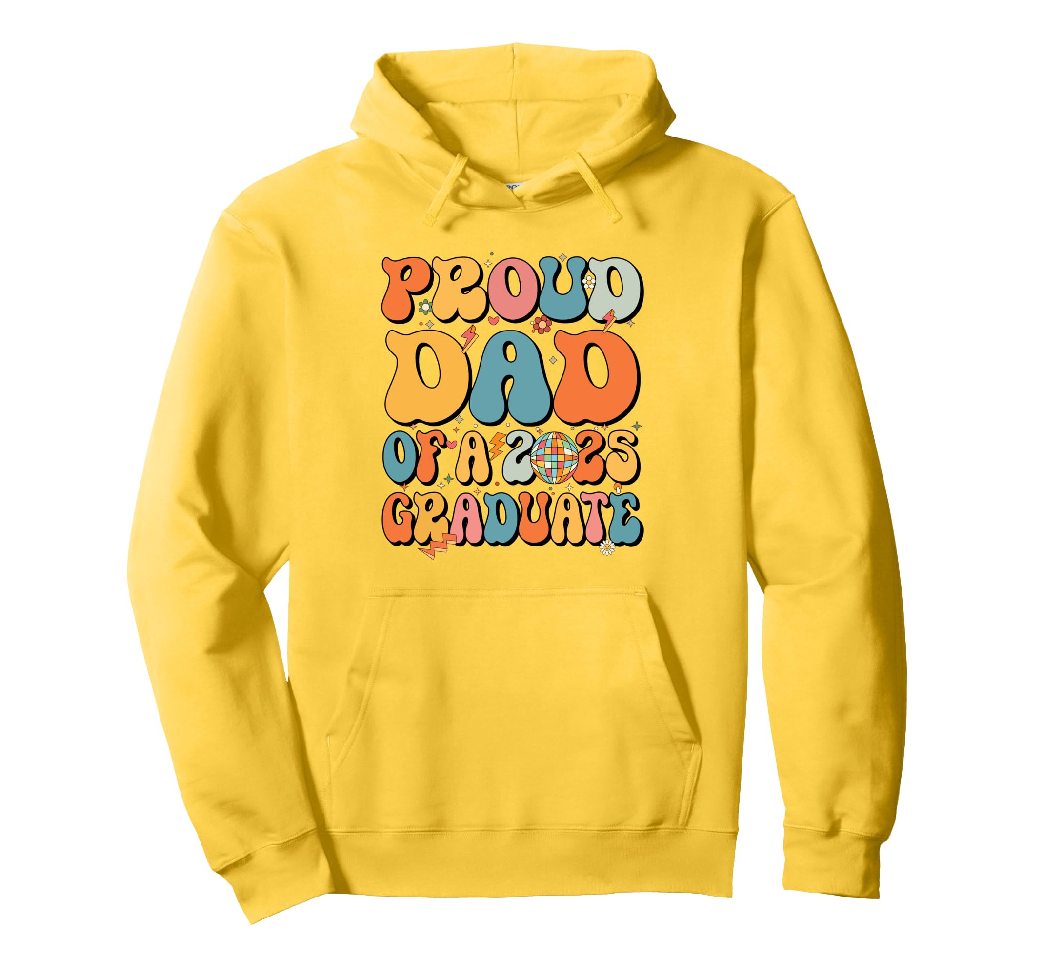 Groovy Proud Dad 2025 Graduate Hoodie - Aesthetic Graphic for Adults - T-Shirt, Sweatshirt, Hoodie