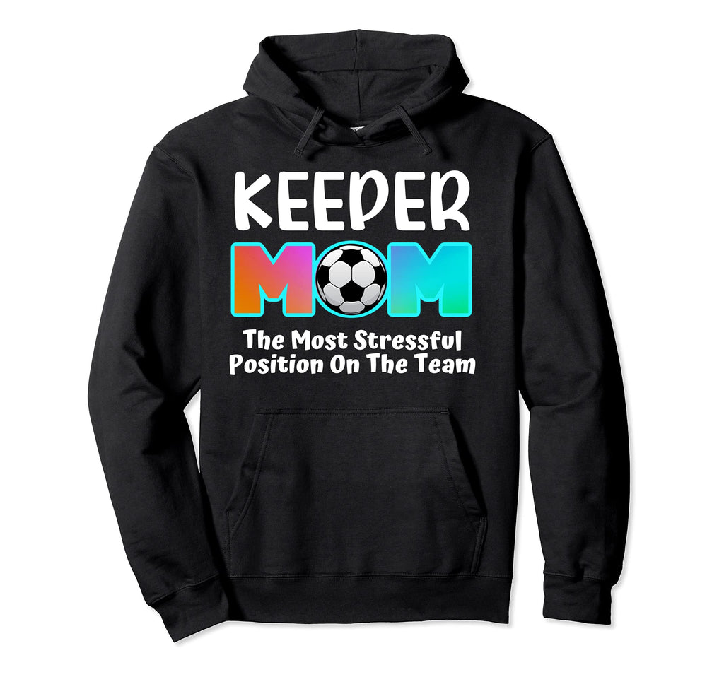 Soccer Goalie Keeper Mom Funny Soccer Mom Hoodie - Graphic Print for Adults - T-Shirt, Sweatshirt, Hoodie