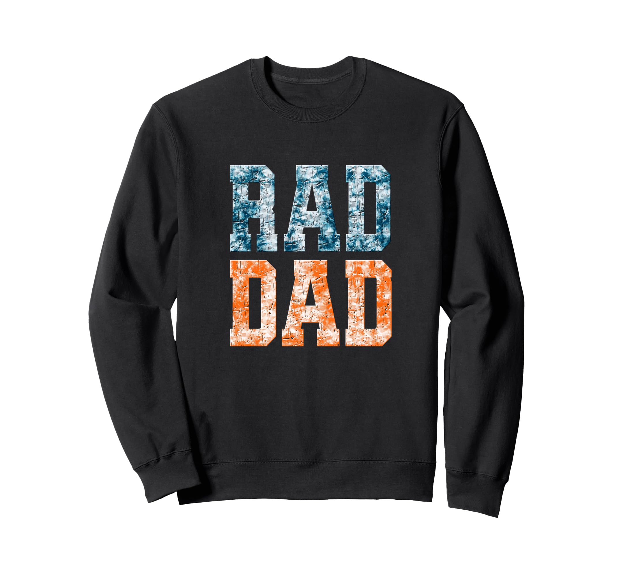 Rad Dad Rad Dad Fathers Day Sweatshirt - Graphic Print Men Women - T-Shirt, Sweatshirt, Hoodie