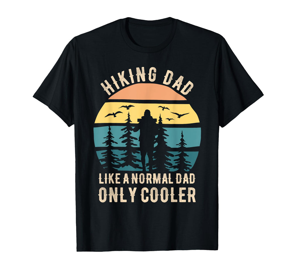 Fathers Day Funny Hiking Dad Hiker T-Shirt - Minimalist Print Men Women - T-Shirt, Sweatshirt, Hoodie