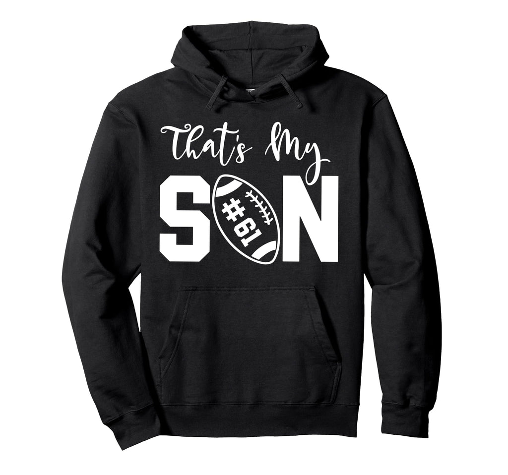 Thats My Son Football 61 Jersey Number Hoodie - Graphic Print Men Women - T-Shirt, Sweatshirt, Hoodie