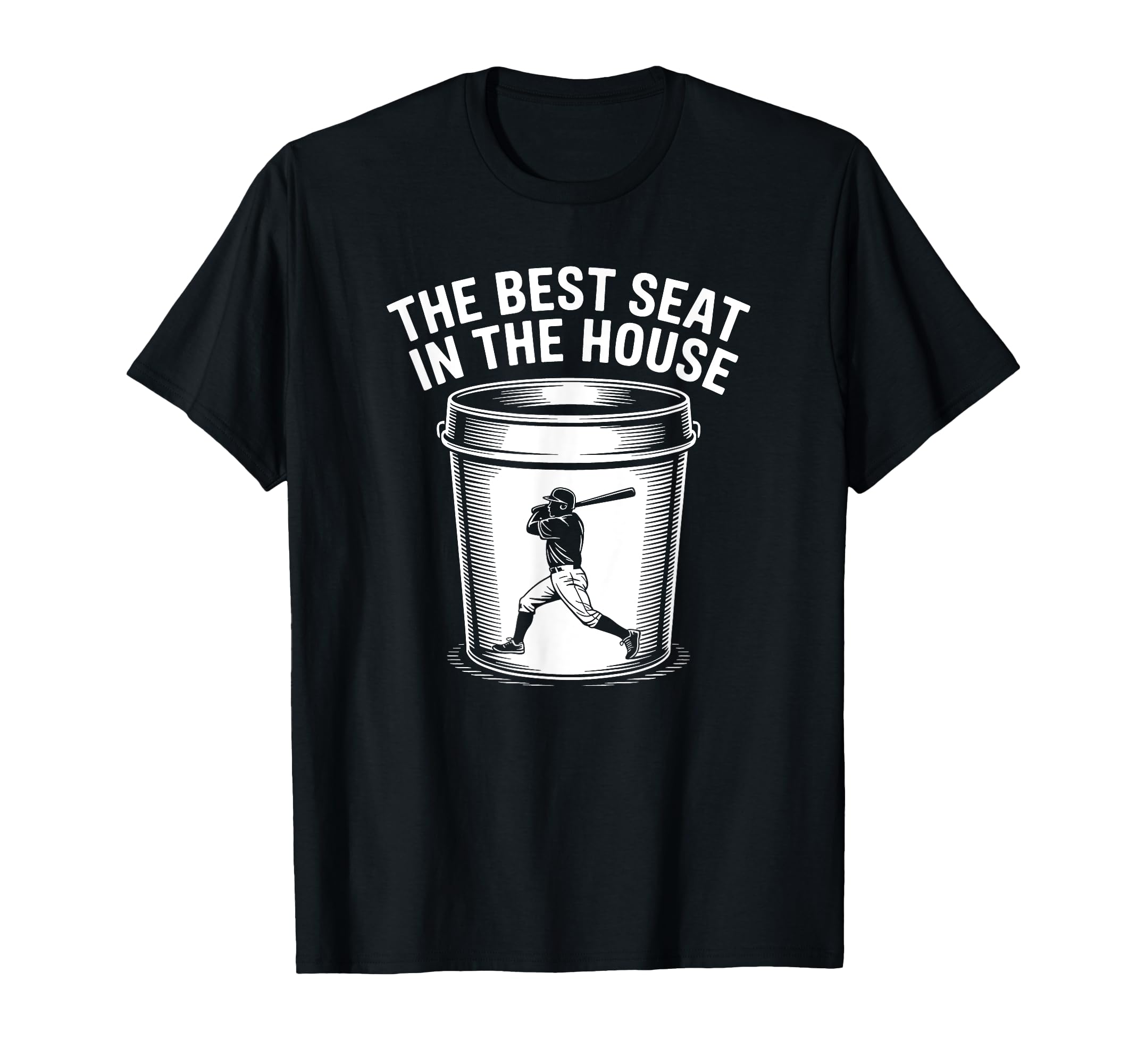 Best Seat House Funny Bucket Dad T-Shirt - Novelty Apparel for Adults - T-Shirt, Sweatshirt, Hoodie