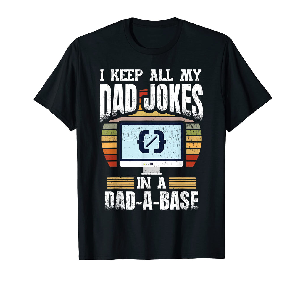 Mens I Keep All My Dad Jokes Dad Base T-Shirt - Novelty Apparel Unisex - T-Shirt, Sweatshirt, Hoodie