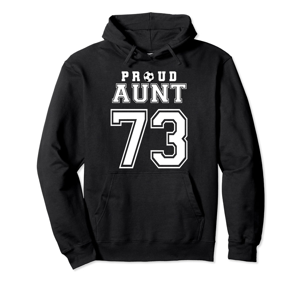 Number 73 Custom Proud Soccer Futbol Hoodie - Unique Graphic Men Women - T-Shirt, Sweatshirt, Hoodie