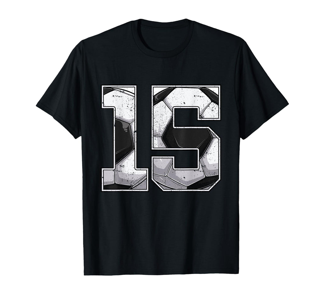 Soccer 15Th Birthday Fifteen 15 Years Old T-Shirt - Graphic Print Unisex - T-Shirt, Sweatshirt, Hoodie