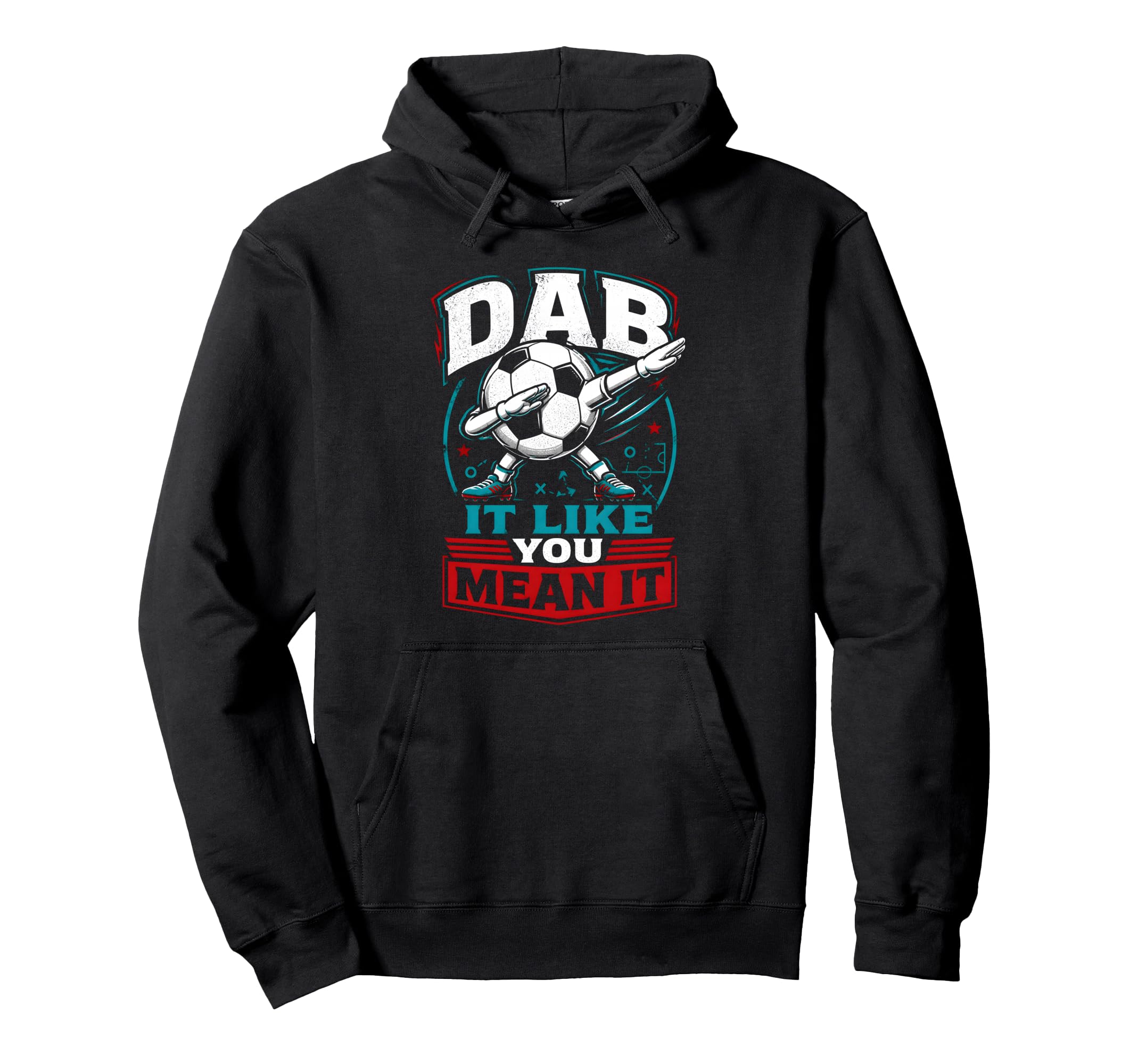 Dab It Like You Mean It Soccer Player Hoodie - Novelty Apparel for Adults - T-Shirt, Sweatshirt, Hoodie