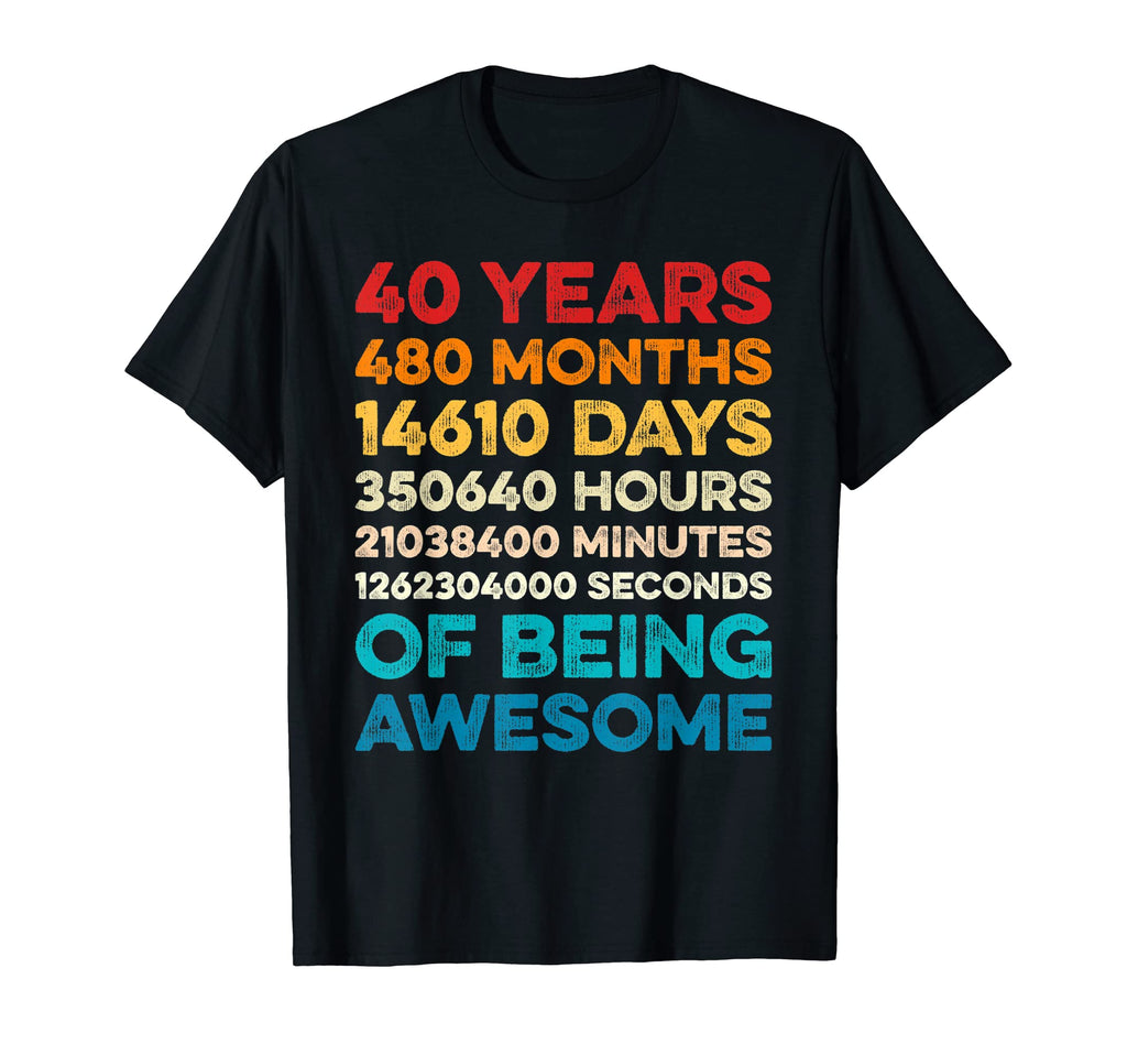 40Th Birthday 40 Years Being Awesome 40 T-Shirt - Trendy Graphic Men Women - T-Shirt, Sweatshirt, Hoodie