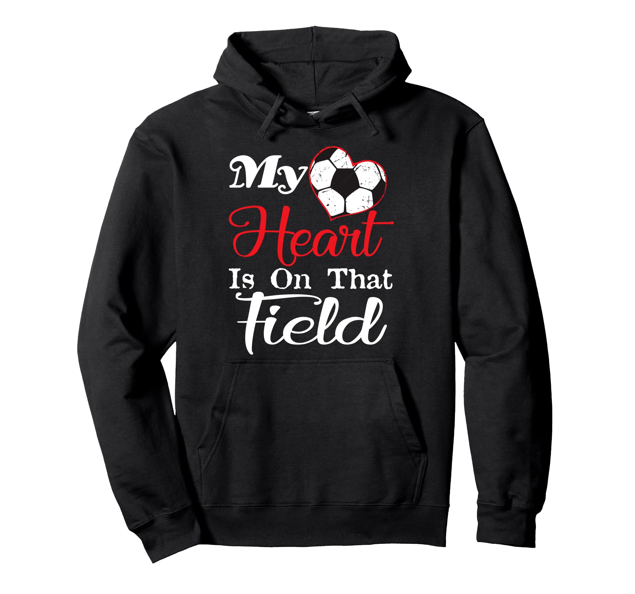 My Heart Is That Field Soccer Hoodie - Fun Novelty Design Men Women - T-Shirt, Sweatshirt, Hoodie