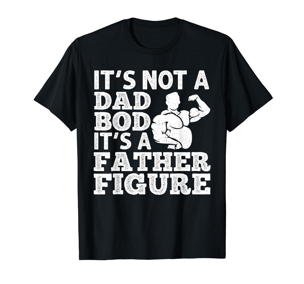 Funny Dad Bod Dad Dad Bod Father Gym T-Shirt - Streetwear Style Unisex - T-Shirt, Sweatshirt, Hoodie