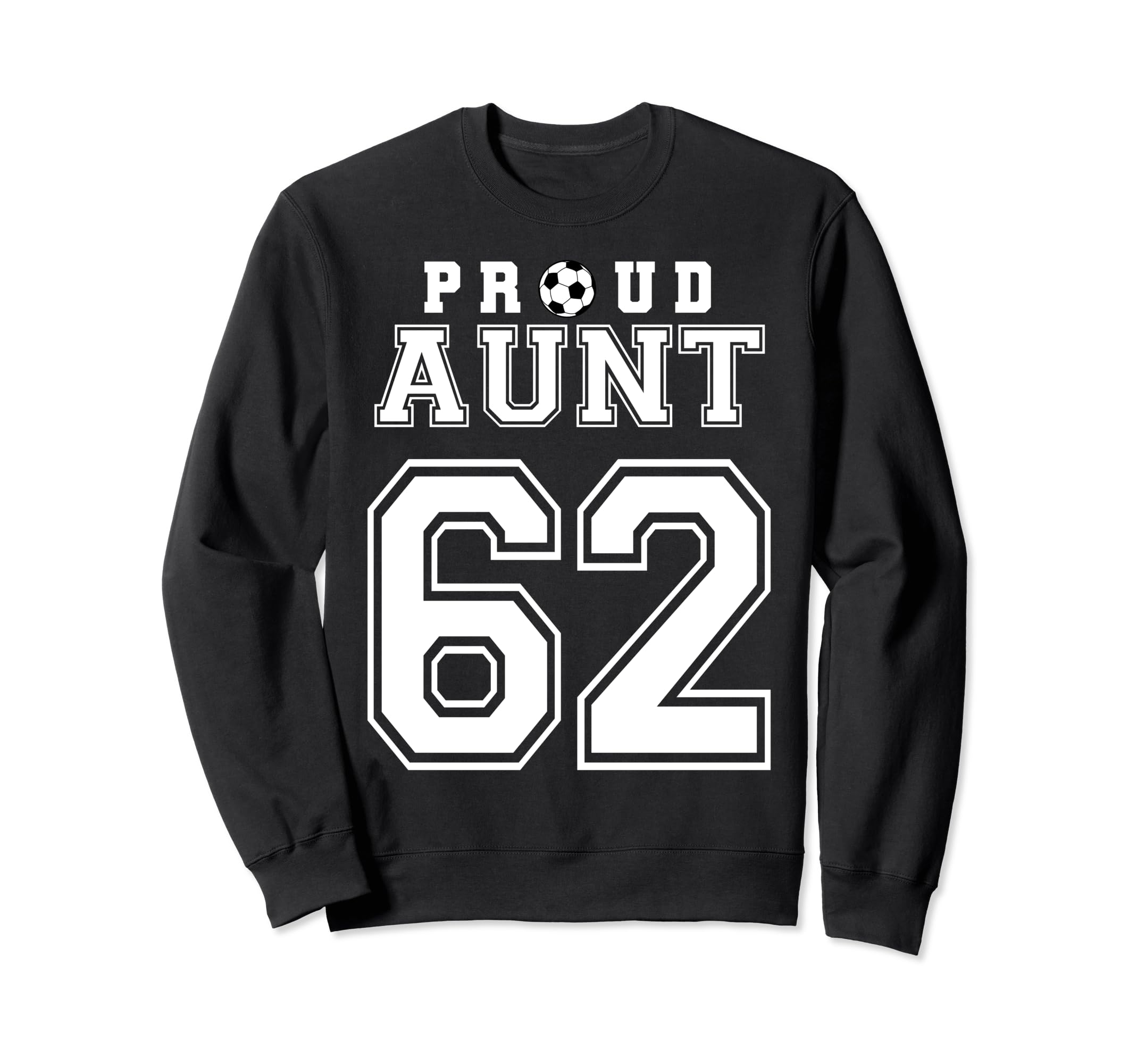 Number 62 Custom Proud Soccer Sweatshirt - Aesthetic Graphic Men Women - T-Shirt, Sweatshirt, Hoodie