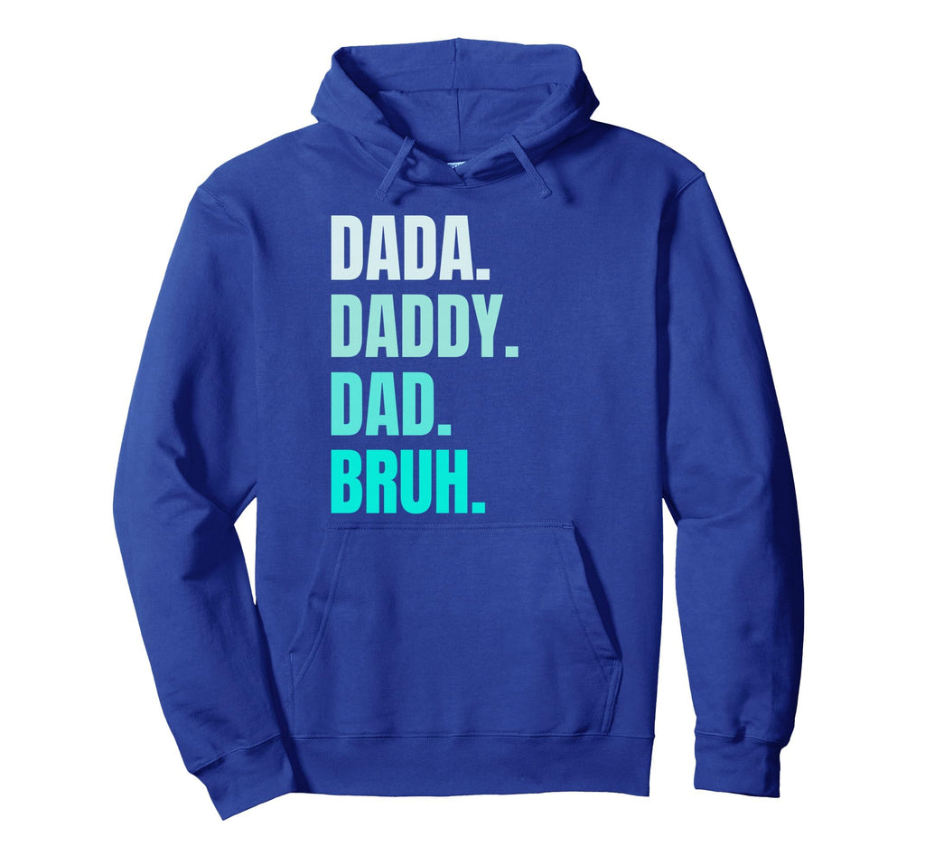 Dada Daddy Dad Bruh Funny Fathers Day 2025 Hoodie - Novelty Apparel Unisex - T-Shirt, Sweatshirt, Hoodie