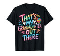 Thats My Granddaughter Out There T-Shirt - Unique Graphic for Adults - T-Shirt, Sweatshirt, Hoodie