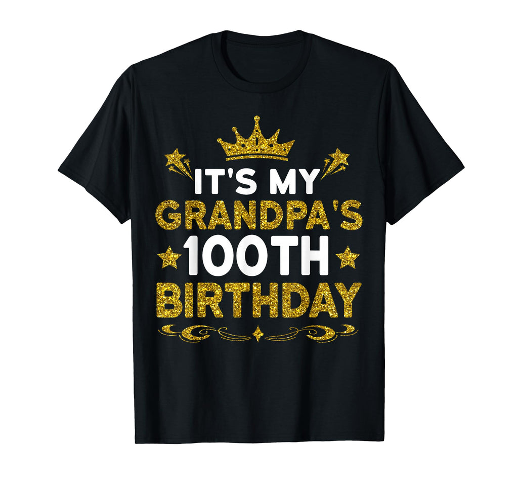 Its My Grandpas 100Th Birthday Happy T-Shirt - Unique Graphic for Adults - T-Shirt, Sweatshirt, Hoodie