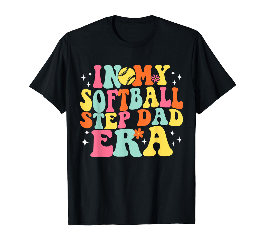 My Softball Step Dad Era Game Day T-Shirt - Aesthetic Graphic Men Women - T-Shirt, Sweatshirt, Hoodie