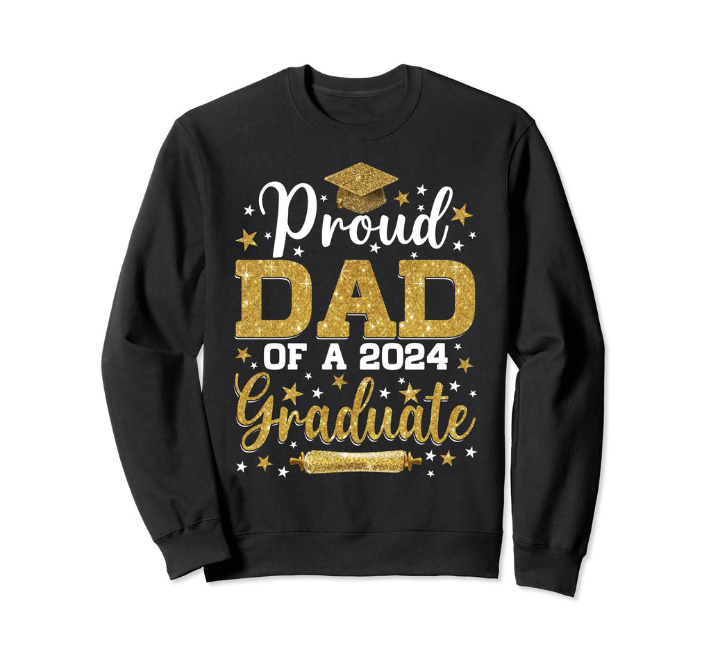 Proud Dad 2024 Graduate Senior Sweatshirt - Unique Graphic for Adults - T-Shirt, Sweatshirt, Hoodie