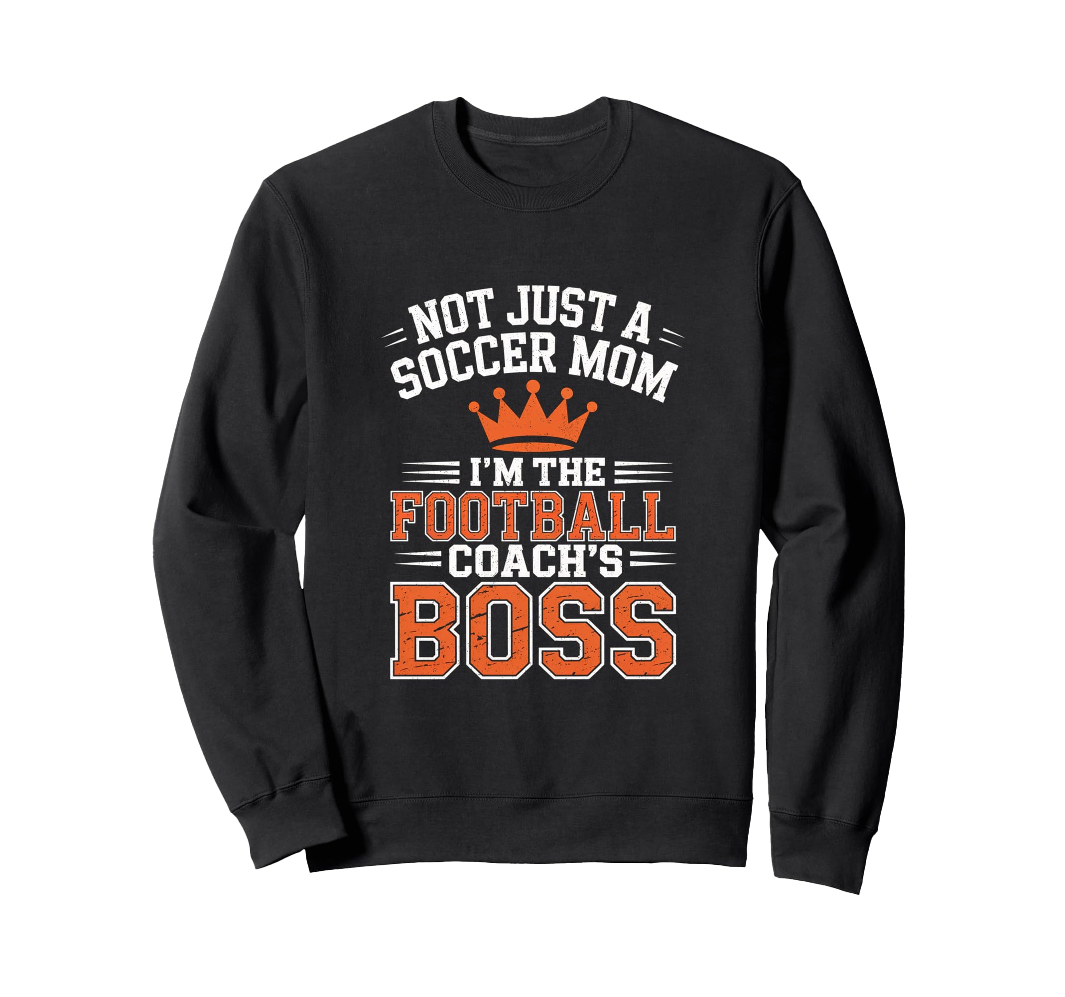 Not Just Soccer Mom Football Sweatshirt - Casual Everyday Wear Unisex - T-Shirt, Sweatshirt, Hoodie