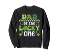 Dad Lucky One First Birthday St Sweatshirt - Fun Novelty Design for Adults - T-Shirt, Sweatshirt, Hoodie