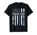 Thin Blue Line Proud Dad Police T-Shirt - Casual Everyday Wear Men Women - T-Shirt, Sweatshirt, Hoodie