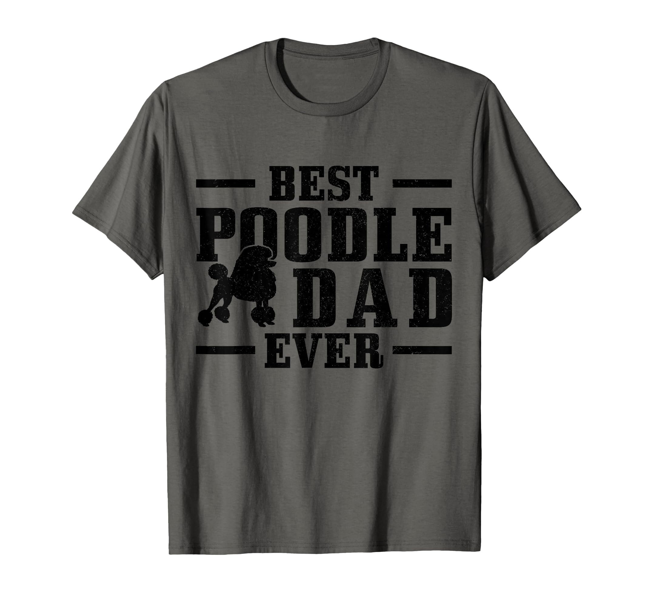 Best Poodle Dad Ever Funny Dog Owner T-Shirt - Unique Graphic Men Women - T-Shirt, Sweatshirt, Hoodie
