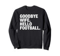 Funny Football Gift Husband Or Dad Sweatshirt - Unique Graphic Unisex - T-Shirt, Sweatshirt, Hoodie
