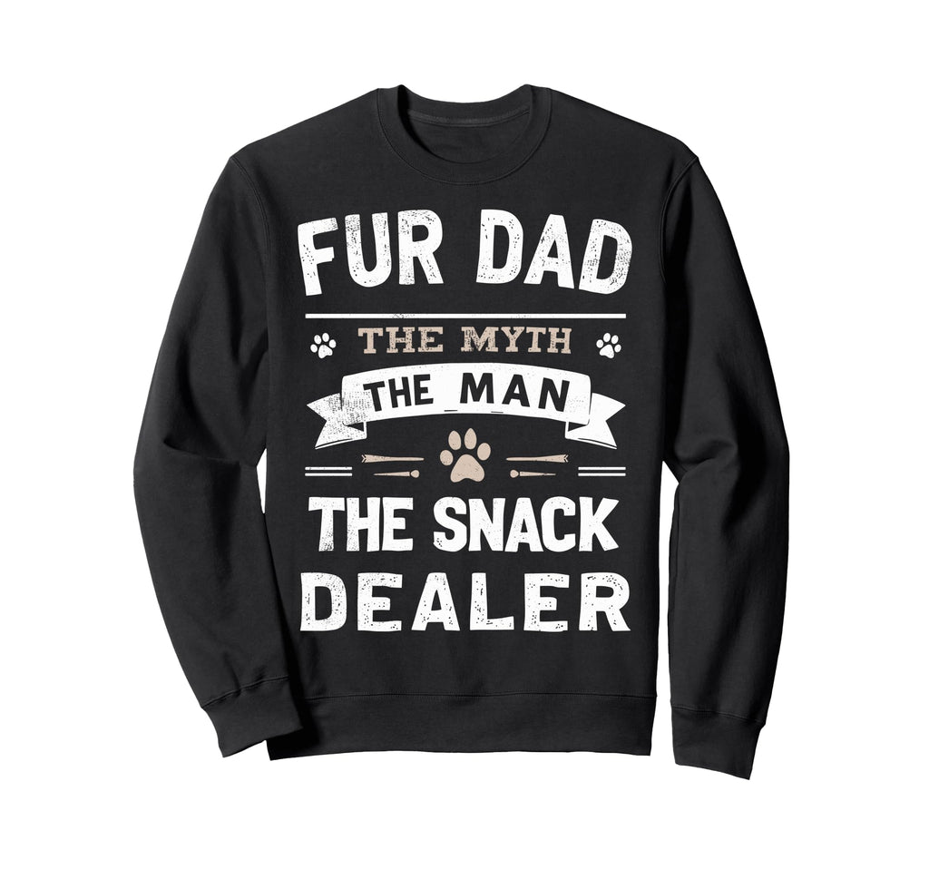 Fur Dad Myth Snack Dealer Cats Joke Sweatshirt - Custom Art Print Men Women - T-Shirt, Sweatshirt, Hoodie
