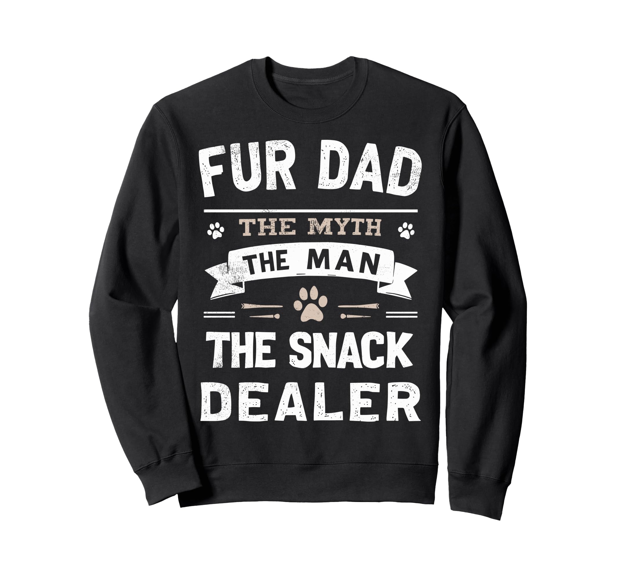 Fur Dad Myth Snack Dealer Cats Joke Sweatshirt - Custom Art Print Men Women - T-Shirt, Sweatshirt, Hoodie