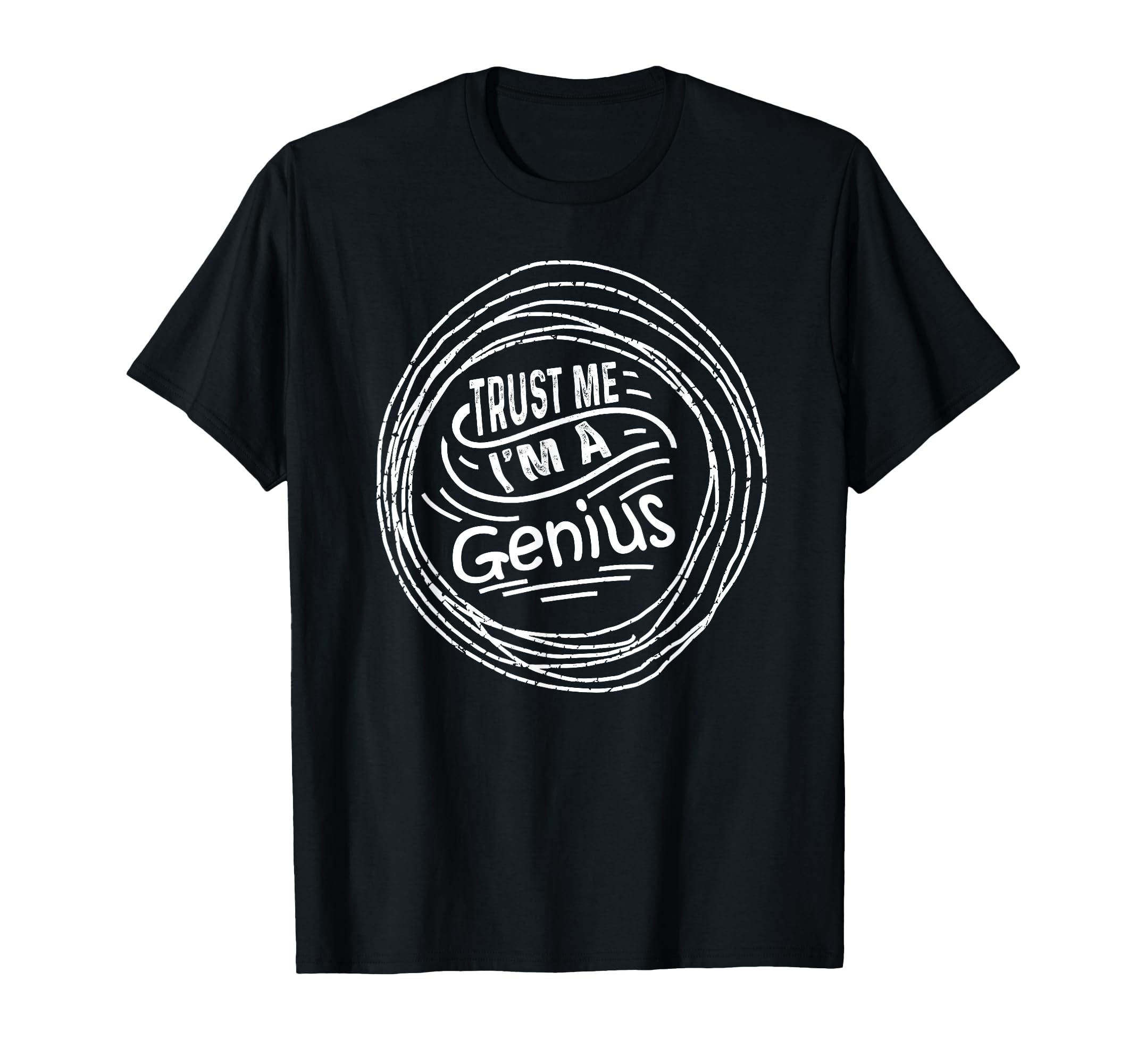 Trust Me Im Genius Funny Gift T-Shirt - Minimalist Print Men Women - T-Shirt, Sweatshirt, Hoodie