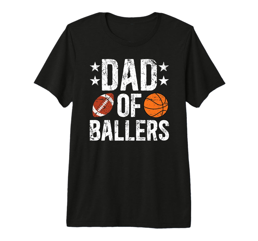 Mens Dad Ballers Football Basketball Dad T-Shirt - Graphic Print Men Women - T-Shirt, Sweatshirt, Hoodie
