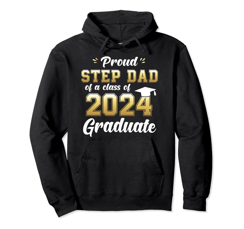 Proud Step Dad Class 2024 Graduate Senior 24 Hoodie - Trendy Graphic Unisex - T-Shirt, Sweatshirt, Hoodie