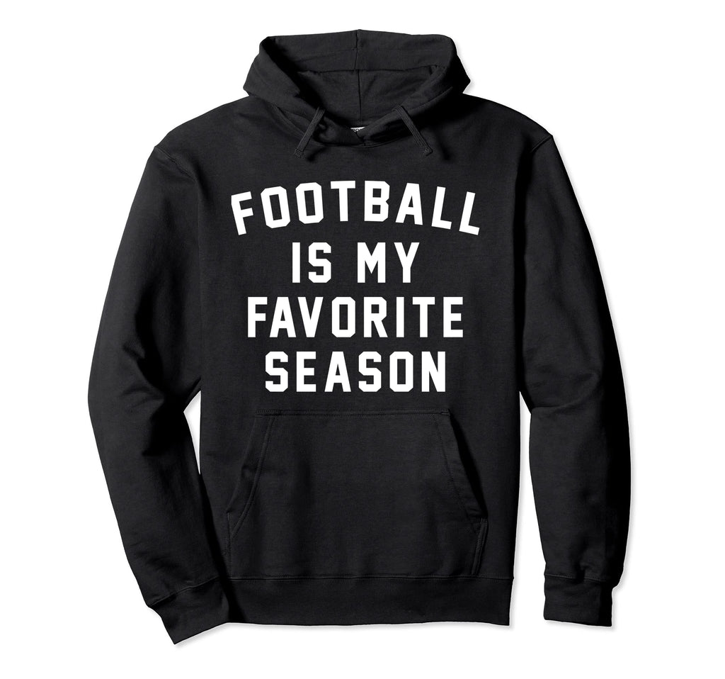 Football Is My Favorite Season Soccer Hoodie - Custom Art Print Men Women - T-Shirt, Sweatshirt, Hoodie