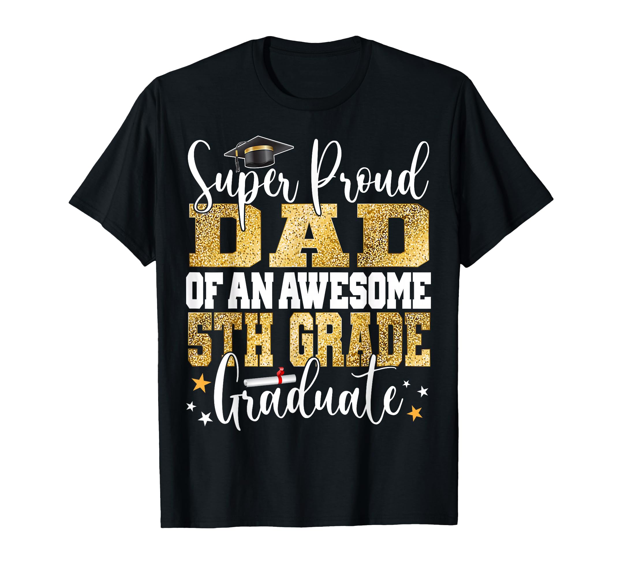 Super Proud Dad Awesome 5Th Grade T-Shirt - Graphic Print for Adults - T-Shirt, Sweatshirt, Hoodie