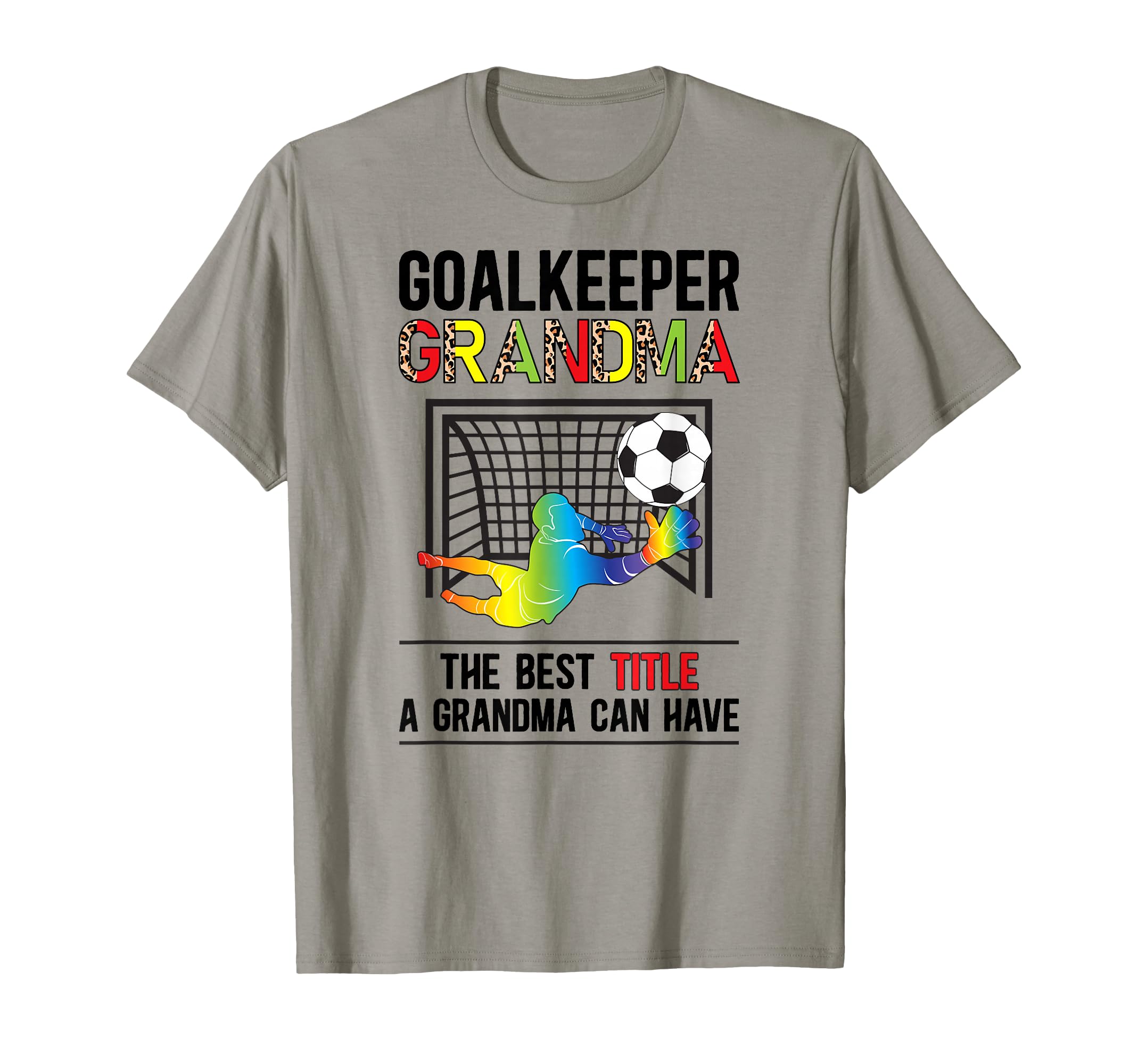 Soccer Goalkeeper Grandma Best Title T-Shirt - Custom Art Print Unisex - T-Shirt, Sweatshirt, Hoodie