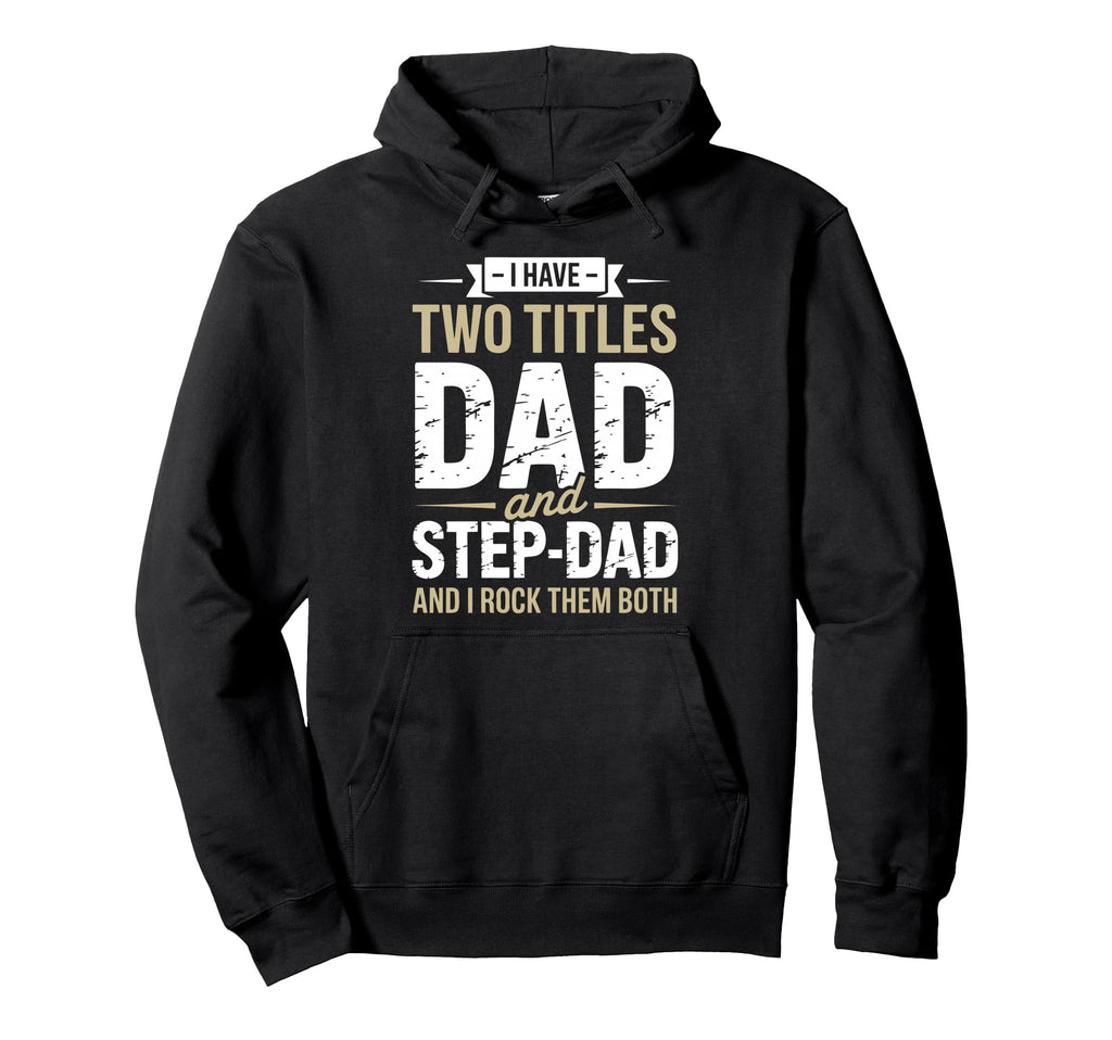Funny Stepdad Step Parent Stepfather Hoodie - Unique Graphic for Adults - T-Shirt, Sweatshirt, Hoodie