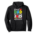 Proud Dad Class 2025 Kindergarten Hoodie - Streetwear Style for Adults - T-Shirt, Sweatshirt, Hoodie