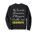 Soccer Player Calls Me Grandpa Sweatshirt - Unique Graphic for Adults - T-Shirt, Sweatshirt, Hoodie