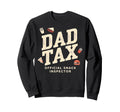Dad Tax Definition Funny Sweatshirt - Casual Everyday Wear Men Women - T-Shirt, Sweatshirt, Hoodie