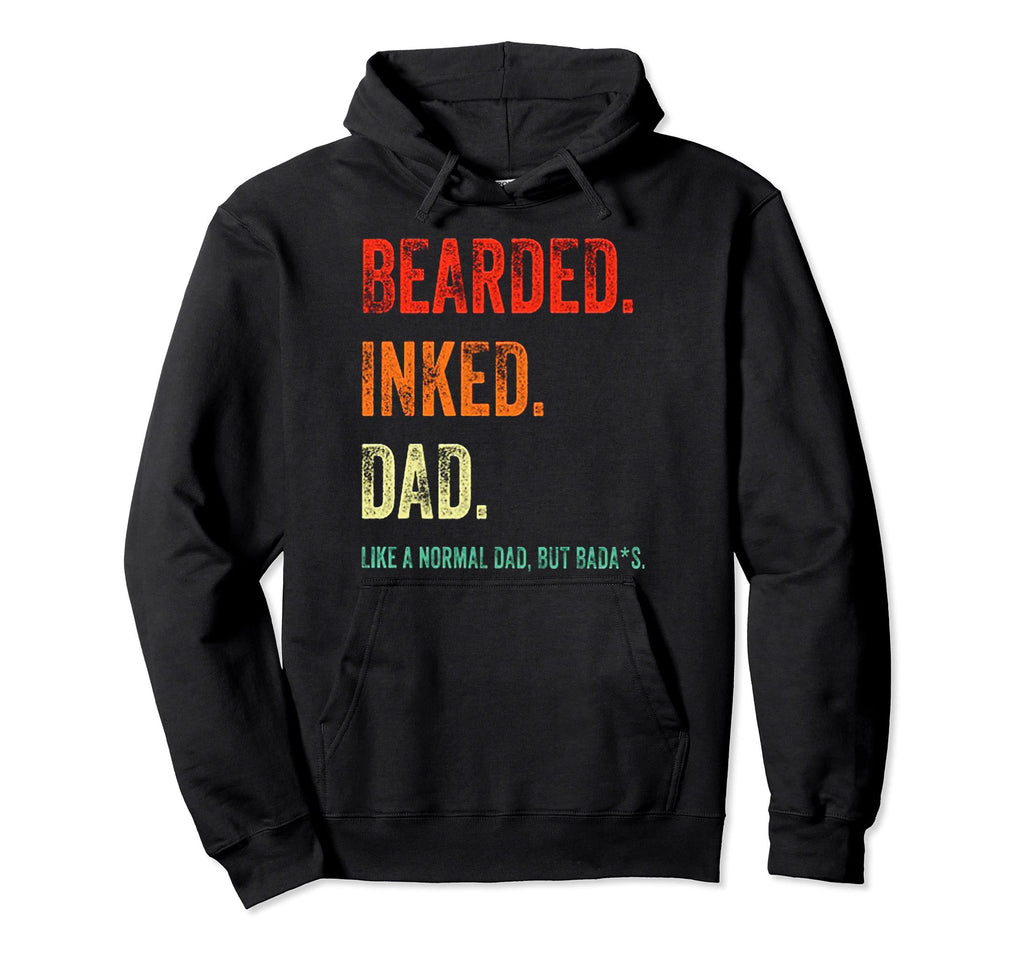 Bearded Inked Dad Like Normal Dad But Hoodie - Fun Novelty Design Unisex - T-Shirt, Sweatshirt, Hoodie