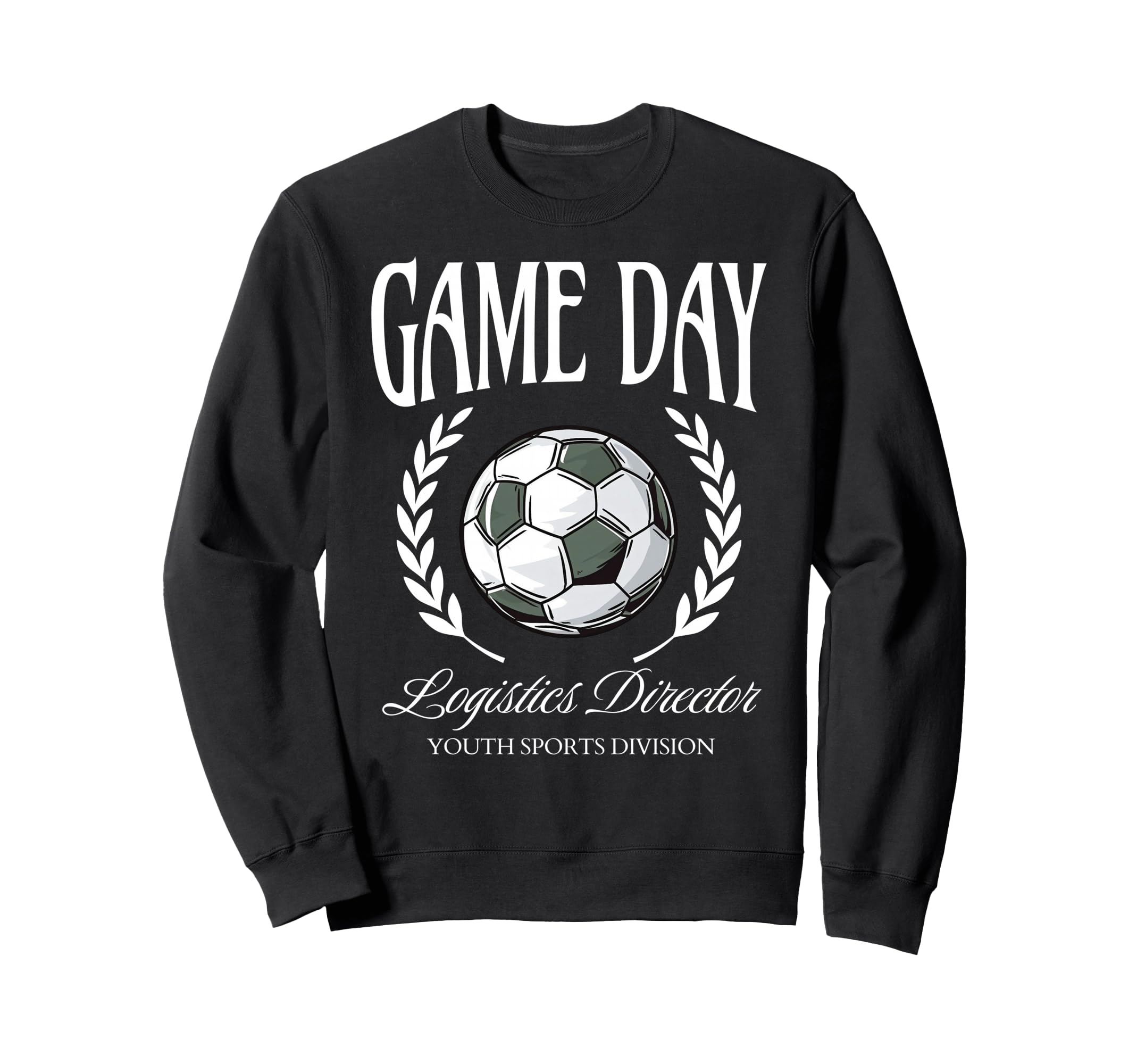 Game Day Logistics Director Sweatshirt - Fun Novelty Design Men Women - T-Shirt, Sweatshirt, Hoodie