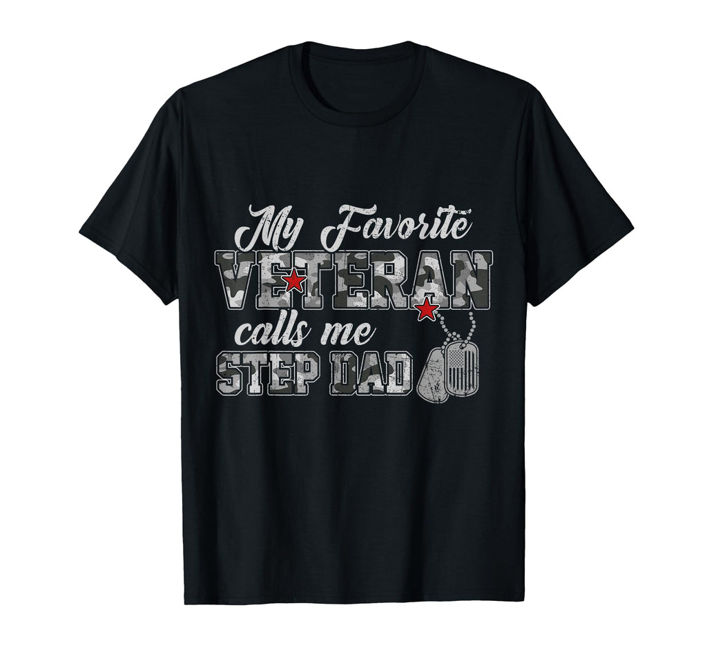 My Favorite Veteran Calls Me Step Dad T-Shirt - Novelty Apparel for Adults - T-Shirt, Sweatshirt, Hoodie